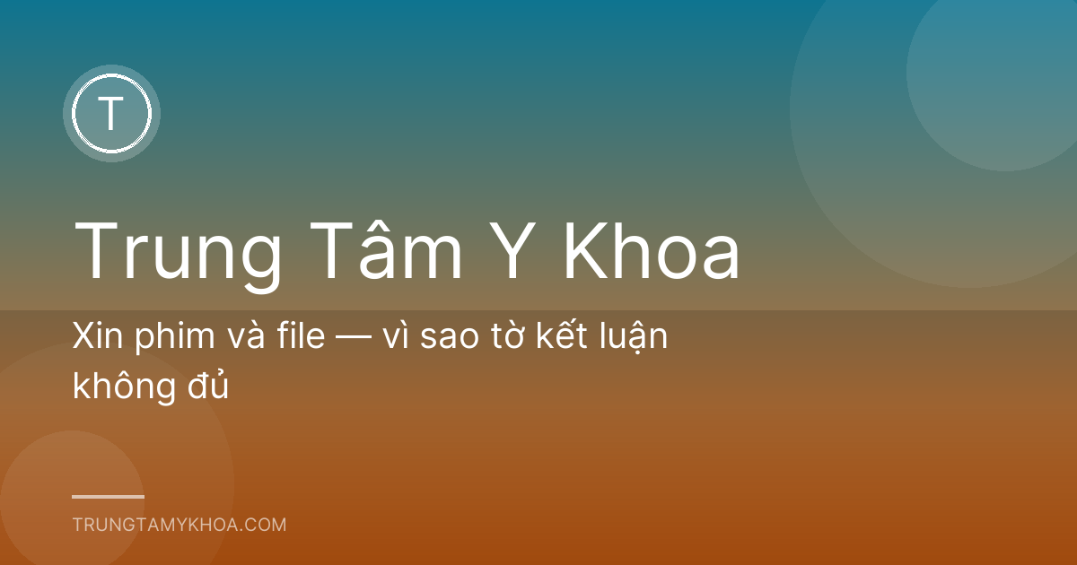 Xin phim và file — vì sao tờ kết luận không đủ